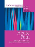 Clinical Pain Management 2E: Acute Pain di Pamela E. Macintyre, David Rowbotham, Suellen M. Walker edito da Taylor & Francis Ltd.