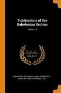 Publications Of The Babylonian Section; Volume 10 edito da Franklin Classics Trade Press