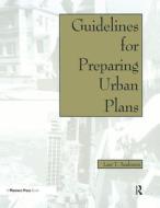 Guidelines for Preparing Urban Plans di Larz Anderson edito da Taylor & Francis Ltd