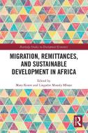 Migration, Remittances, And Sustainable Development In Africa edito da Taylor & Francis Ltd