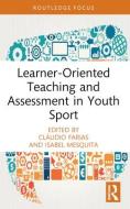 Learner-Oriented Teaching And Assessment In Youth Sport edito da Taylor & Francis Ltd