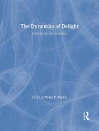 The Dynamics of Delight di Peter F. Smith edito da Routledge