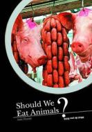 Should We Eat Animals? di Andrew Langley edito da Capstone Global Library Ltd
