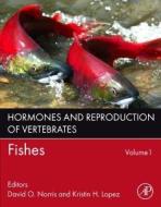 Hormones and Reproduction of Vertebrates, Volume 1: Fishes edito da ACADEMIC PR INC