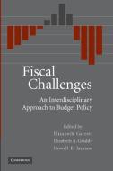 Fiscal Challenges di Elizabeth Garrett, Elizabeth A. Graddy, Howell E. Jackson edito da Cambridge University Press