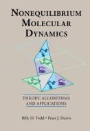 Nonequilibrium Molecular Dynamics di Billy D. Todd, Peter J. Daivis edito da Cambridge University Press