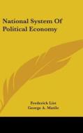National System Of Political Economy di Frederick List edito da Kessinger Publishing, Llc