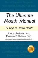 The Ultimate Mouth Manual di Lee N. Sheldon edito da Pritz Publishing