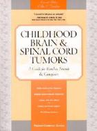 Childhood Brain & Spinal Cord Tumors di Pat Cullen, Tania Shiminski-Maher, Maria Sansalone edito da O'reilly Media, Inc, Usa