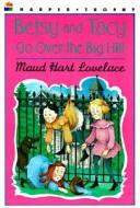 Betsy and Tacy Go Over the Big Hill di Maud Hart Lovelace edito da TURTLEBACK BOOKS