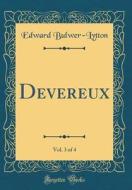 Devereux, Vol. 3 of 4 (Classic Reprint) di Edward Bulwer-Lytton edito da Forgotten Books