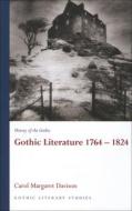 History of the Gothic: Gothic Literature 1764-1824 di Carol Margaret Davison edito da UNIV OF WALES PR