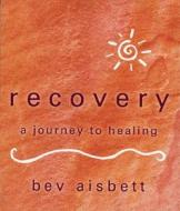 The Little Book Of Recovery di Bev Aisbett edito da Harpercollins Publishers (australia) Pty Ltd
