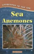 Sea Anemones di Kris Hirschmann edito da KidHaven Press