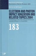 Electron and Photon Impact Ionization and Related Topics 2004 di Bernard Piraux edito da Taylor & Francis Ltd