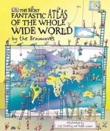 The Most Fantastic Atlas Of The Whole W di LAZAR RALPH edito da Dorling Kindersley