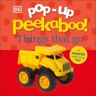 Pop-Up Peekaboo: Things That Go di Dawn Sirett, DK Publishing edito da DK Publishing (Dorling Kindersley)