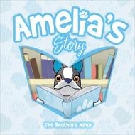 Amelia's Story di Kevin Minor, Jake Minor, Matthew Minor edito da Schiffer Publishing Ltd