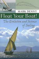 Float Your Boat! di Mark Denny edito da Johns Hopkins University Press