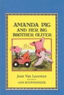 Amanda Pig and Her Big Brother Oliver di Jean Van Leeuwen edito da Perfection Learning