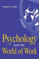 Psychology and the World of Work di David A. Statt edito da NEW YORK UNIV PR