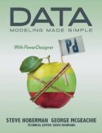 Data Modeling Made Simple with PowerDesigner di Steve Hoberman edito da Technics Publications LLC