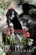 Beauty and His Beast di Bey Deckard edito da Bey Deckard