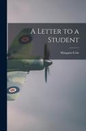 A Letter to a Student di Margaret Cole edito da LIGHTNING SOURCE INC