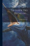 Le Guide Des Pécheurs... di Louis De Grenade, Girard edito da LEGARE STREET PR