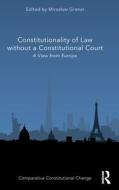 Constitutionality Of Law Without A Constitutional Court edito da Taylor & Francis Ltd