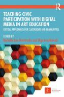 Teaching Civic Participation With Digital Media In Art Education edito da Taylor & Francis Ltd