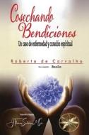 COSECHANDO BENDICIONES di Roberto de Carvalho, Por El Espíritu Basilio edito da World Spiritist Institute