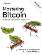 Mastering Bitcoin: Programming the Open Blockchain di Andreas Antonopoulos, David Harding edito da OREILLY MEDIA