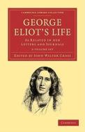 George Eliot's Life, As Related In Her Letters And Journals 3 Volume Set di George Eliot edito da Cambridge University Press