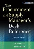 The Procurement and Supply Manager's Desk Reference di Fred Sollish, John Semanik edito da John Wiley & Sons Inc