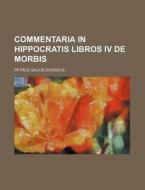 Commentaria in Hippocratis Libros IV de Morbis di Petrus Salius Diversus edito da Rarebooksclub.com