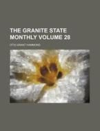 The Granite State Monthly Volume 28 di Otis Grant Hammond edito da Rarebooksclub.com