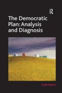 The Democratic Plan: Analysis and Diagnosis di Alan March edito da Taylor & Francis Ltd