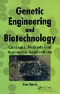 Genetic Engineering and Biotechnology di Yves Tourte edito da Taylor & Francis Ltd