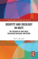 Identity and Ideology in Haiti di Paul C. (West Virginia State University Mocombe edito da Taylor & Francis Ltd