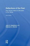 Reflections of Our Past di John H. Relethford, Deborah A. Bolnick edito da Taylor & Francis Ltd