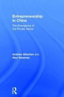 Entrepreneurship In China di Andrew Atherton, Alex Newman edito da Taylor & Francis Ltd