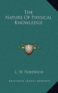 The Nature of Physical Knowledge edito da Kessinger Publishing