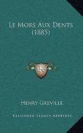 Le Mors Aux Dents (1885) di Henry Greville edito da Kessinger Publishing