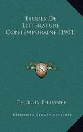 Etudes de Litterature Contemporaine (1901) di Georges Pellissier edito da Kessinger Publishing