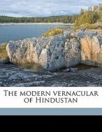 The Modern Vernacular Of Hindustan di George Abraham Grierson edito da Nabu Press