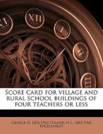 Score Card For Village And Rural School di George D. 1876 Strayer, N. L. 1882 Engelhardt edito da Nabu Press