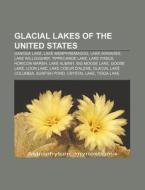 Glacial Lakes Of The United States: Gano di Source Wikipedia edito da Books LLC, Wiki Series