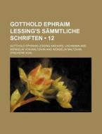 Gotthold Ephraim Lessing's Sammtliche Schriften (12) di Gotthold Ephraim Lessing edito da General Books Llc