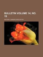 Bulletin Volume 14; No. 19 di National Canners Association edito da Rarebooksclub.com
